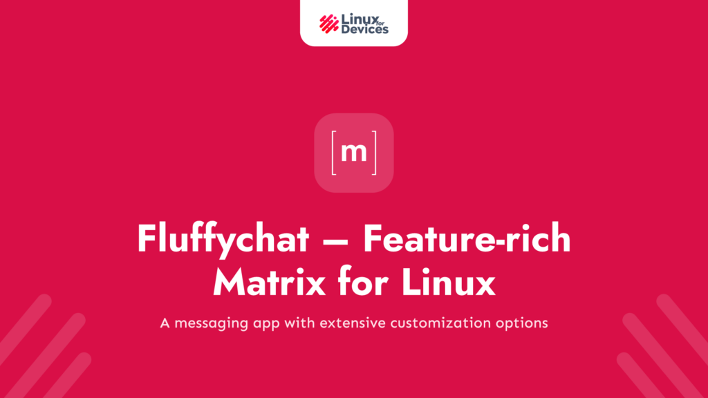 Fluffychat – The most feature-rich Matrix client for Linux