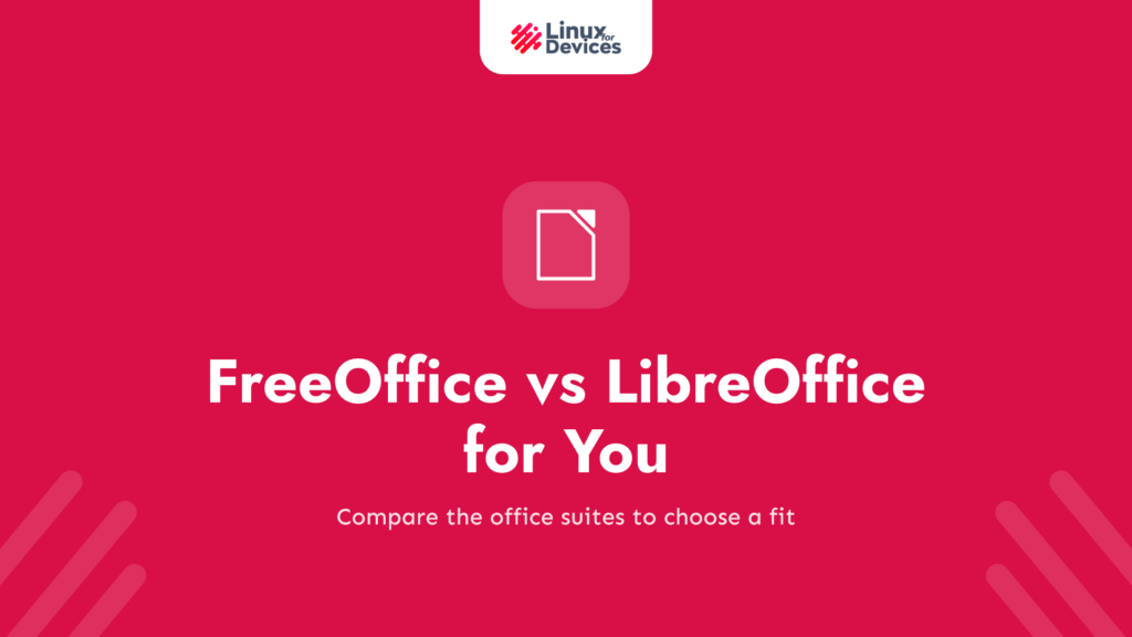 FreeOffice vs LibreOffice – The best office suite for you