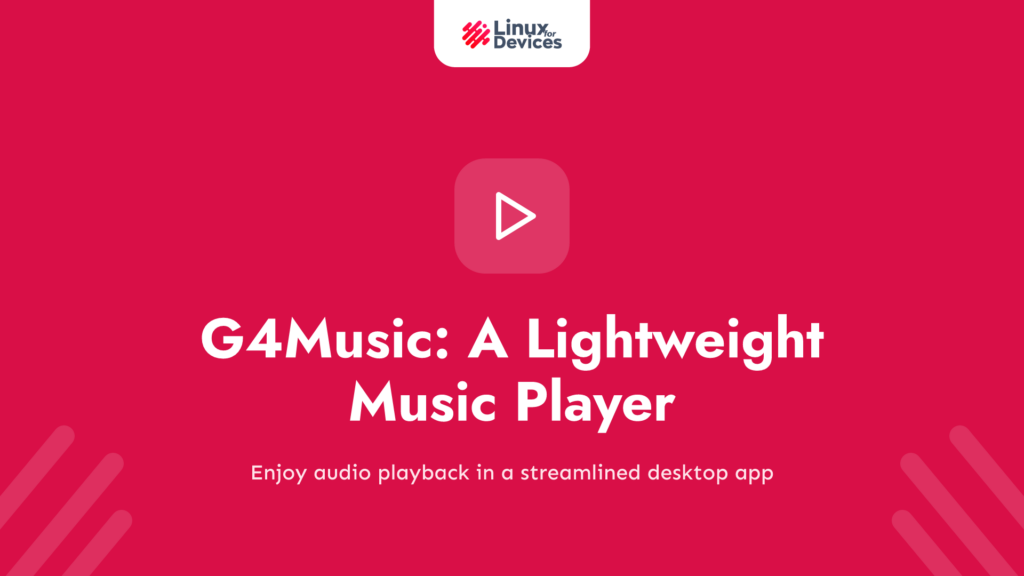 G4Music: A Lightweight and Beautiful Music Player for Linux Desktops