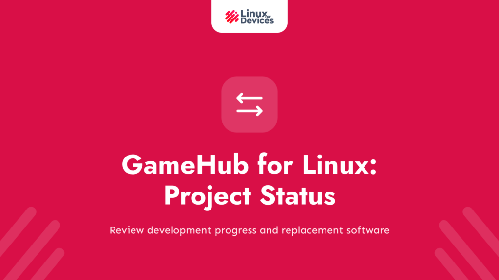 GameHub for Linux: Project Status and Current Alternatives