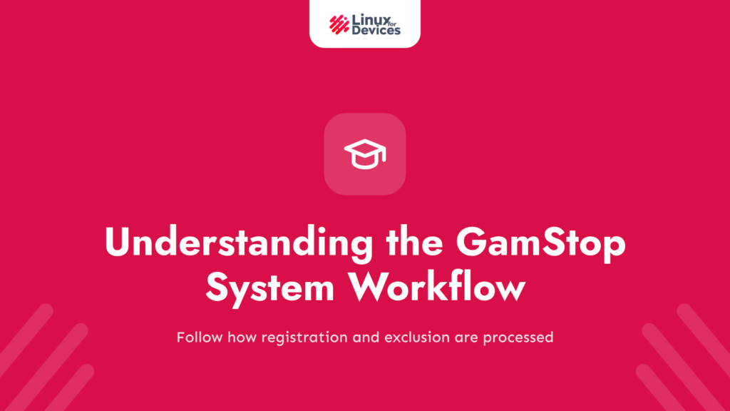 Understanding the GamStop System Workflow