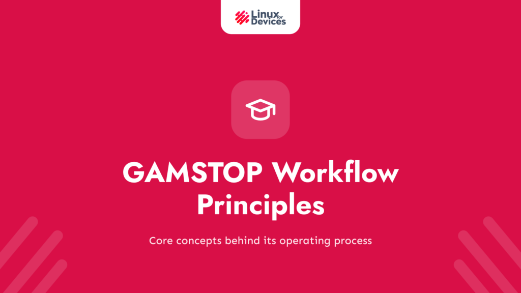 GAMSTOP Workflow Principles
