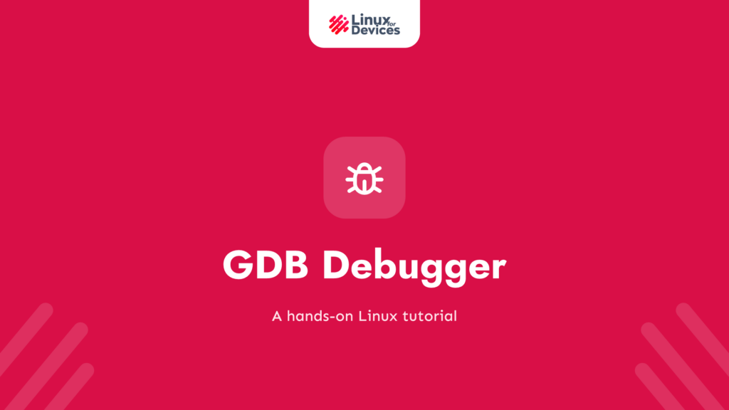GDB Debugger Commands for Beginners
