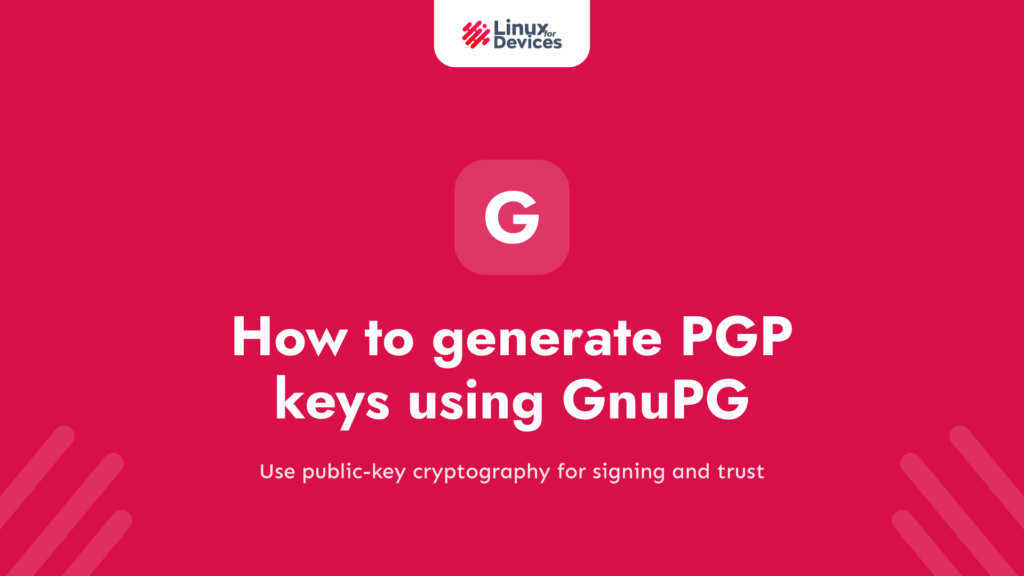 How to generate PGP keys using GnuPG on Linux?