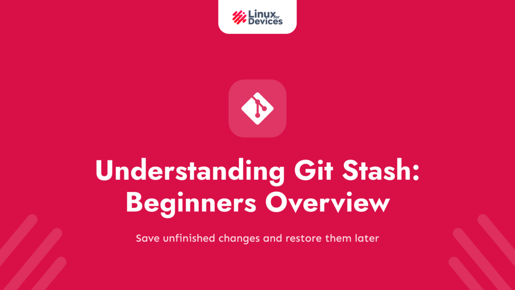 Understanding git stash: A Beginners Overview