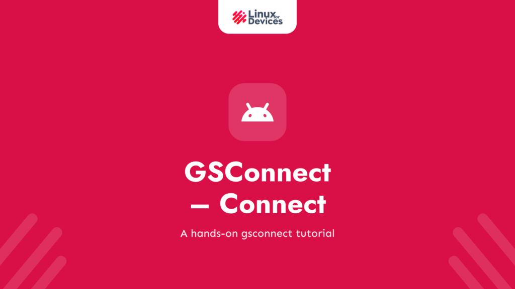 GSConnect – Connect and control your Linux PC with Android!