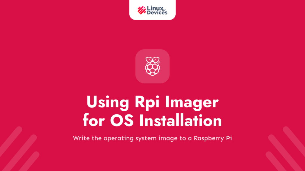 The Ultimate Guide to Using Rpi Imager for Raspberry Pi OS Installation