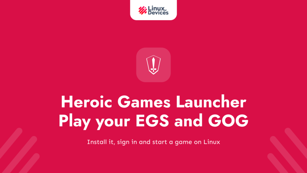 Heroic Games Launcher – Play your EGS and GOG library on Linux