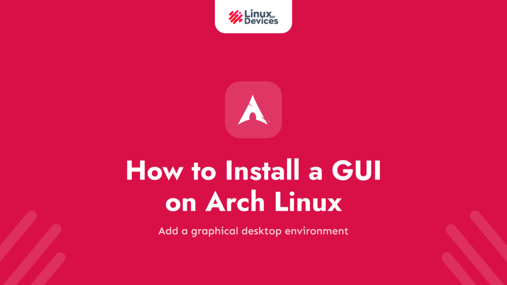 How to install a GUI on Arch Linux