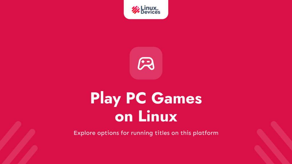 How to Play PC Games on Linux