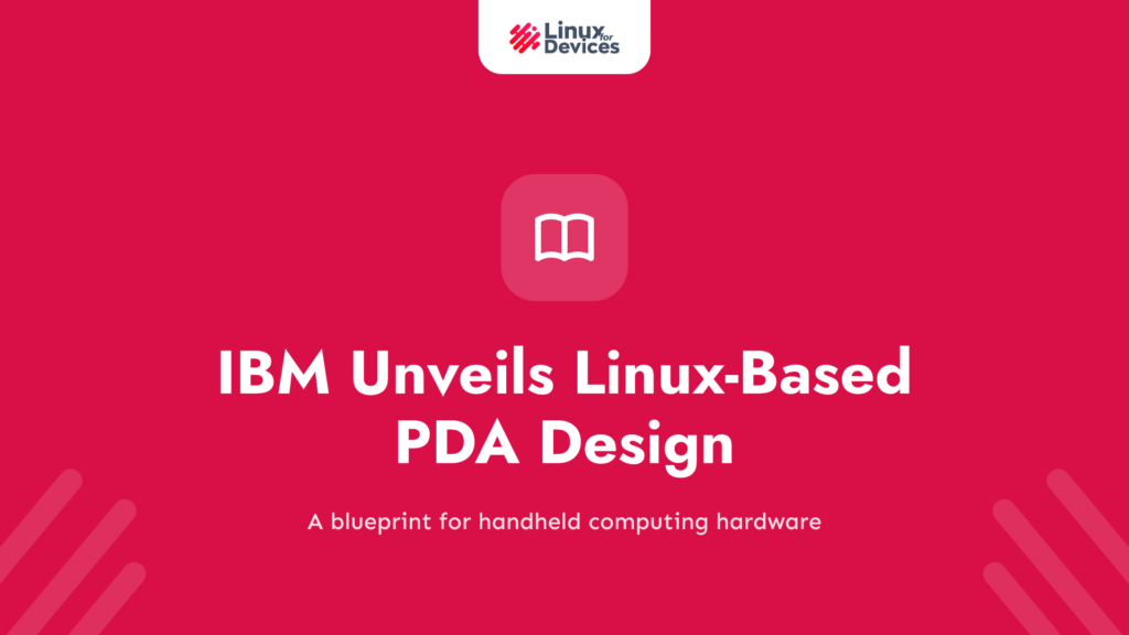 IBM Unveils Linux-Based PDA Reference Design