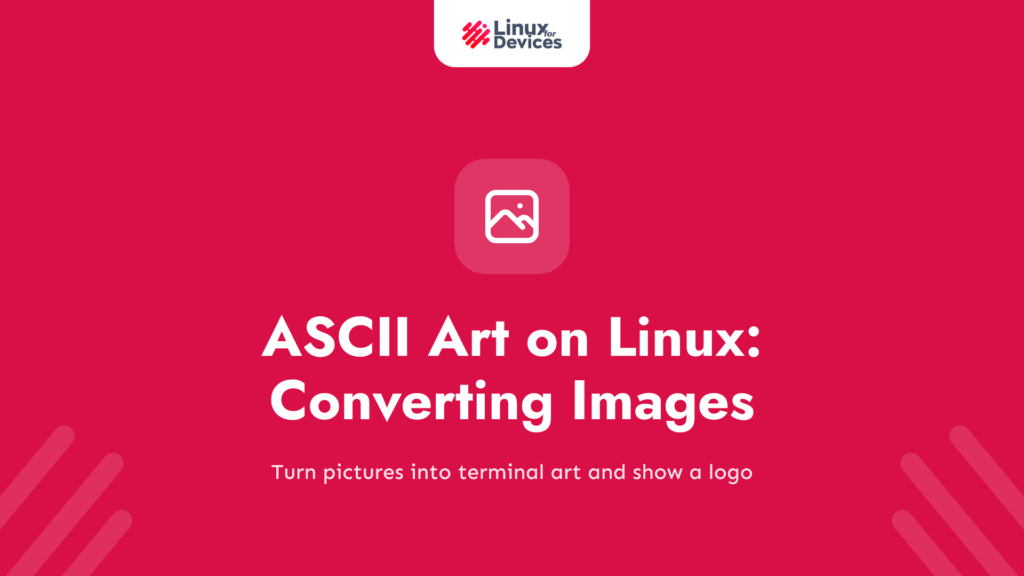 ASCII art on Linux: Converting images and displaying your logo