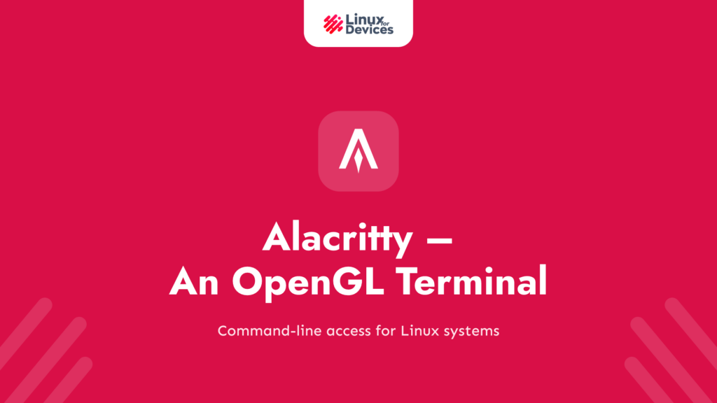 Alacritty – An OpenGL Terminal emulator for Linux