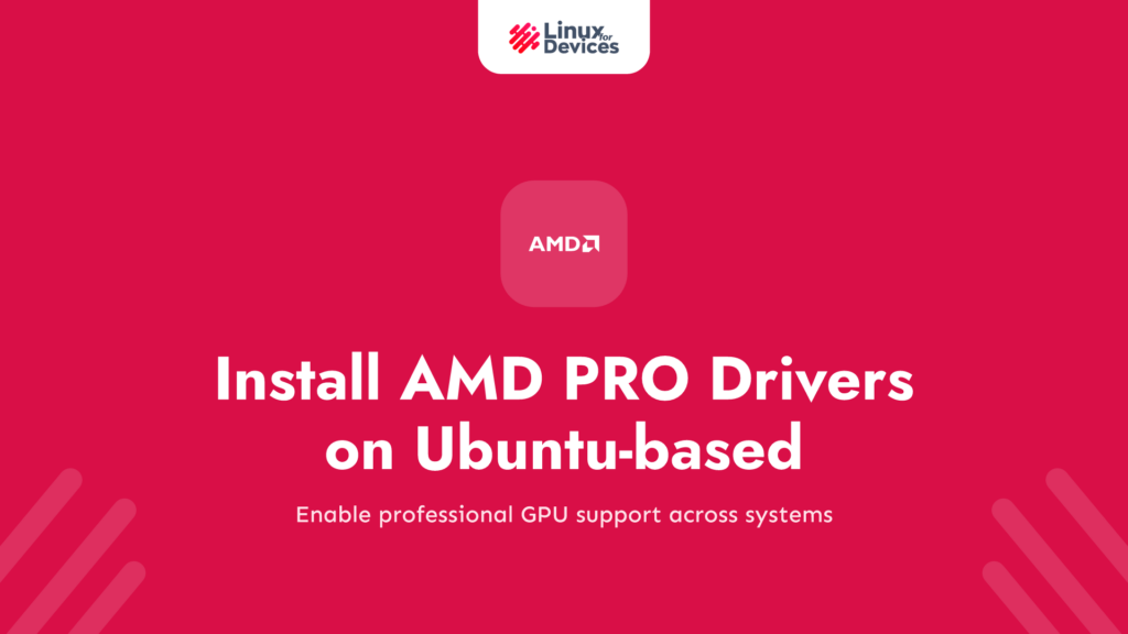 How to Install AMD PRO Drivers on Ubuntu-based Distributions