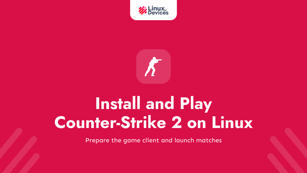 How to install and play Counter-Strike 2 on Linux