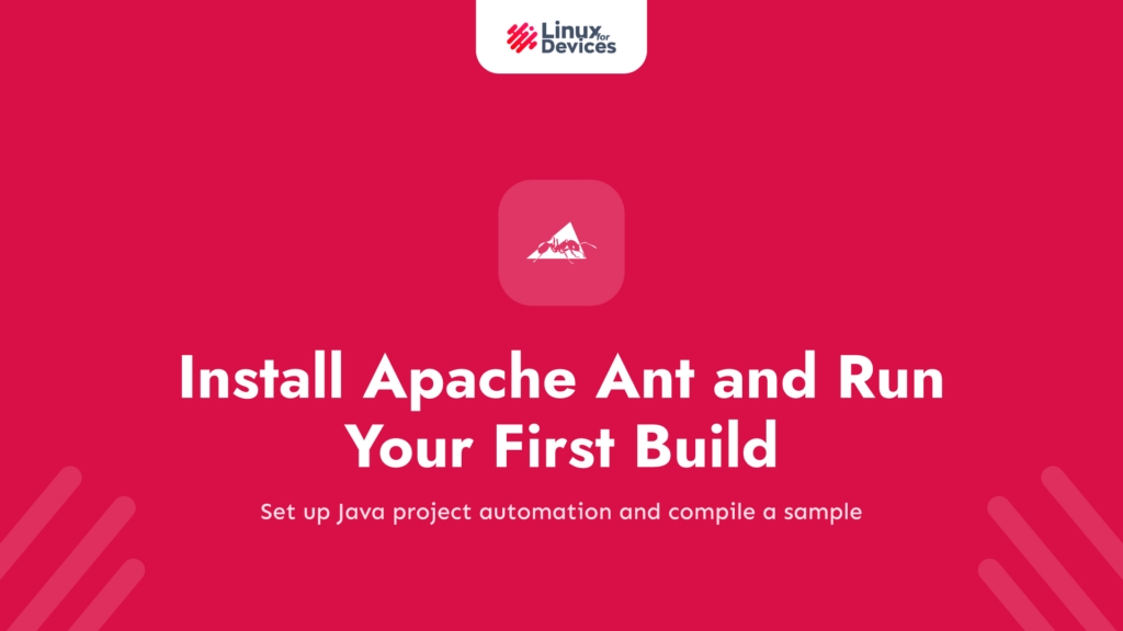 How to Install Apache Ant on Linux and Run Your First Build
