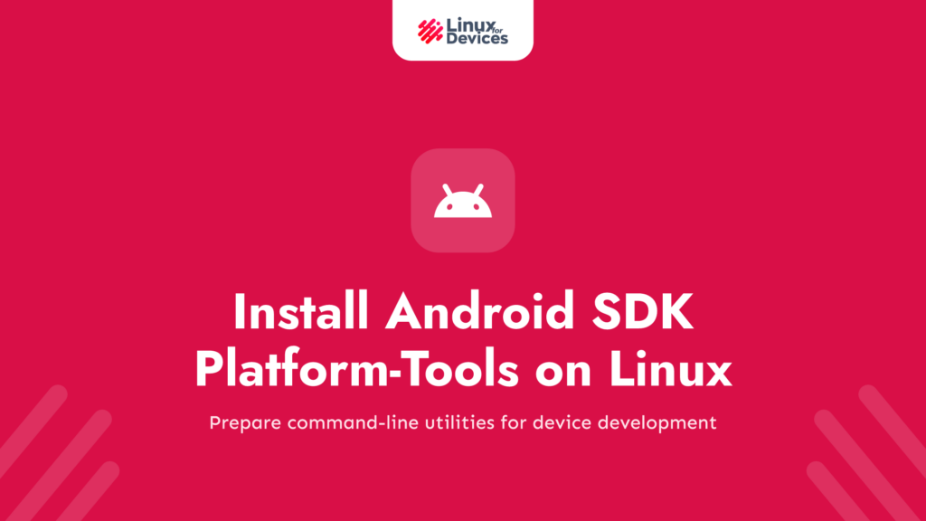 Install Android SDK Platform-Tools on Linux