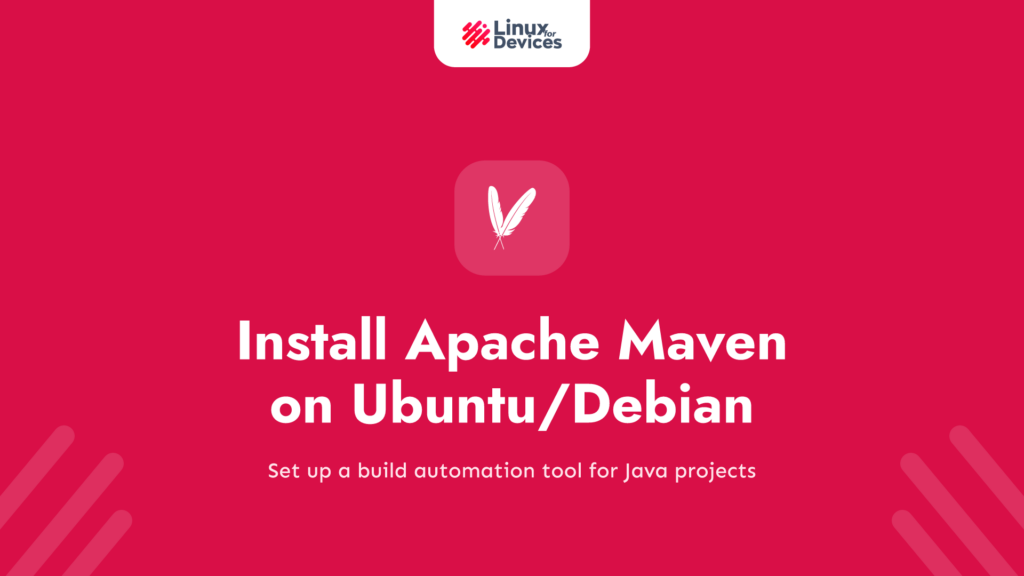 How to Install Apache Maven on Ubuntu/Debian?