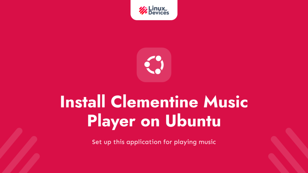 How To Install Clementine Music Player on Ubuntu 21.10?