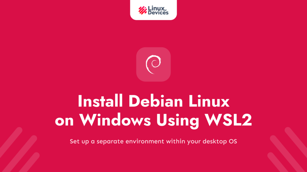Easily install Debian Linux on Windows using WSL2