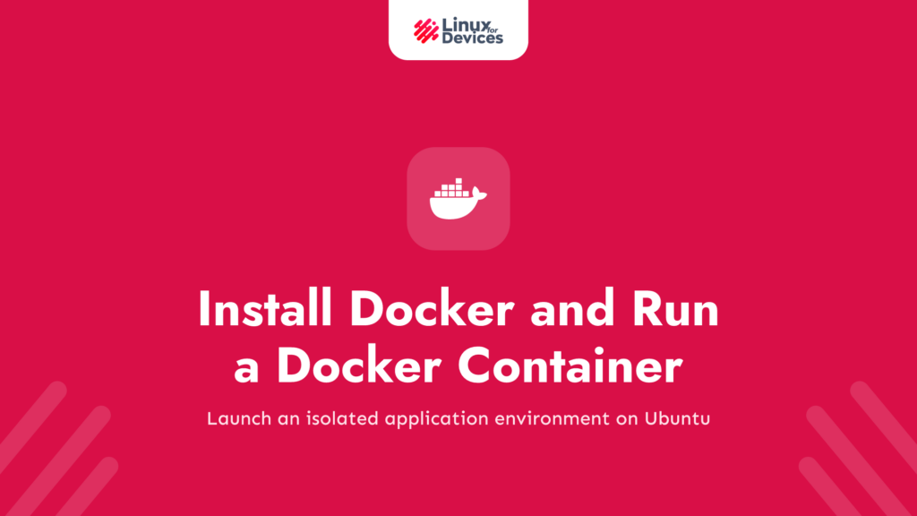 How to Install Docker and Run a Docker Container on Ubuntu