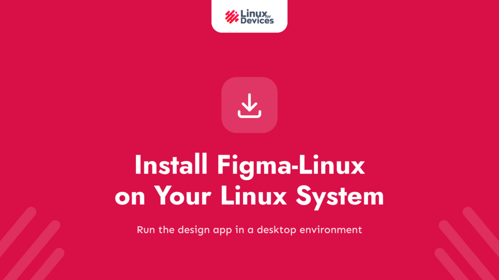 How to Install Figma-Linux on Your Linux System?
