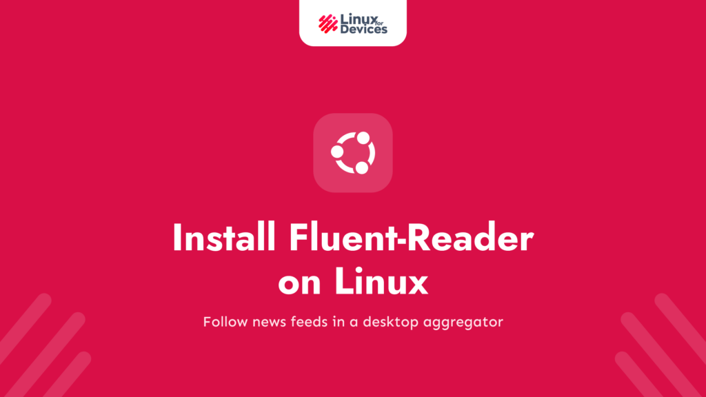 How to Install Fluent-Reader Easily on Linux?