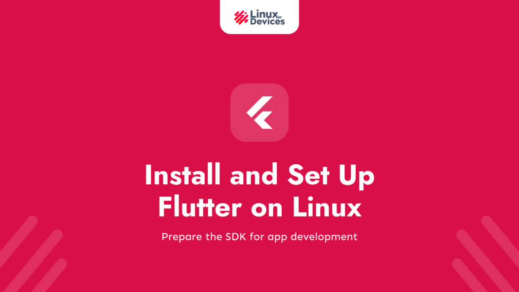 How to install and set up Flutter on Linux?