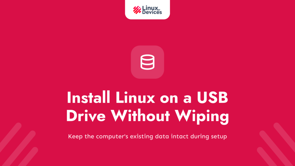 How to Install Linux on a USB Drive Without Wiping Your PC