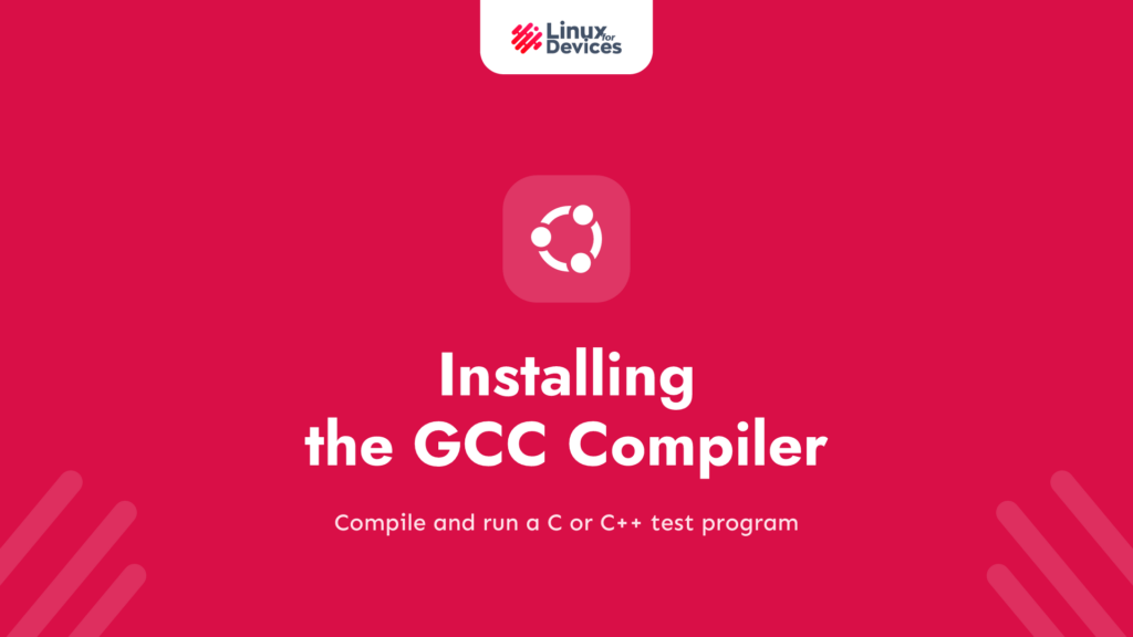 Installing the GCC Compiler on Ubuntu/Debian