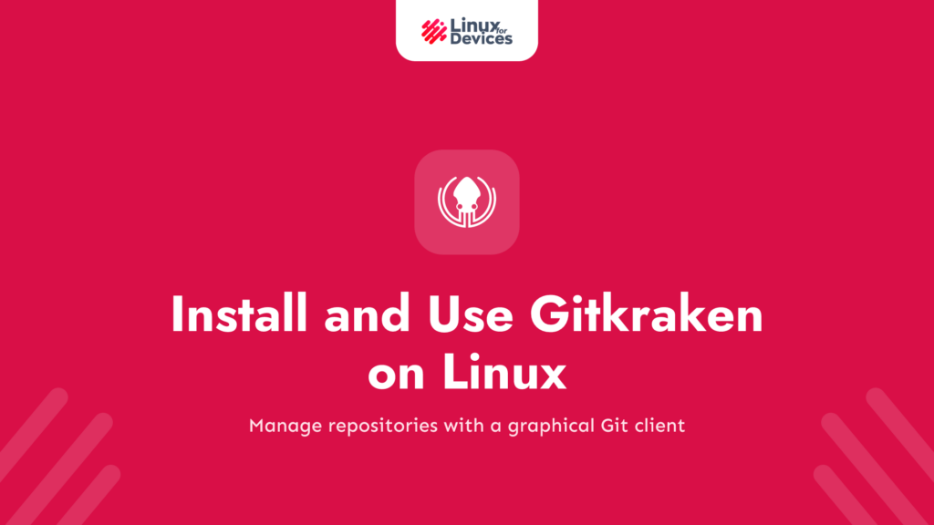 How to install and use Gitkraken on Linux?