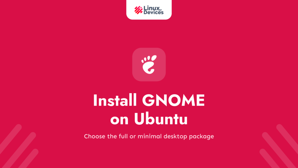 How to Install GNOME on Ubuntu?