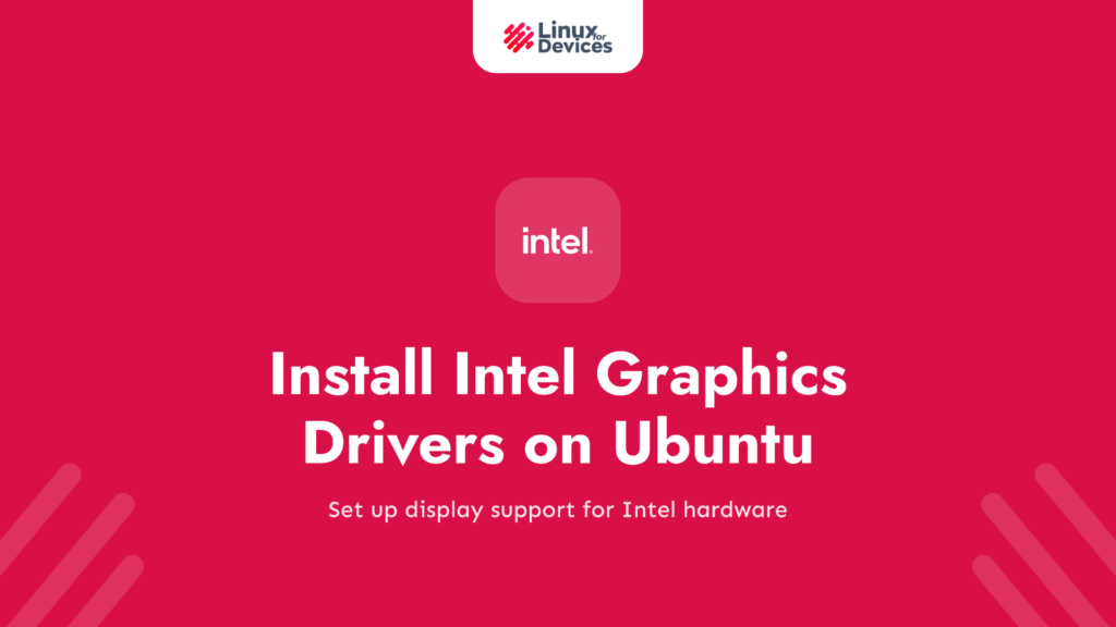 How to Install Intel Graphics Drivers on Ubuntu