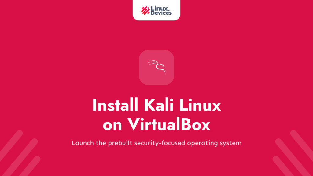 How to Install Kali Linux on VirtualBox With the Pre-Built Image