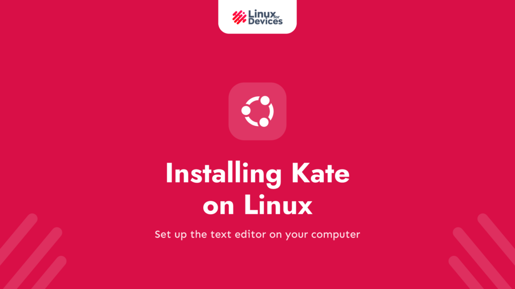 Installing Kate on Linux: A Comprehensive Guide
