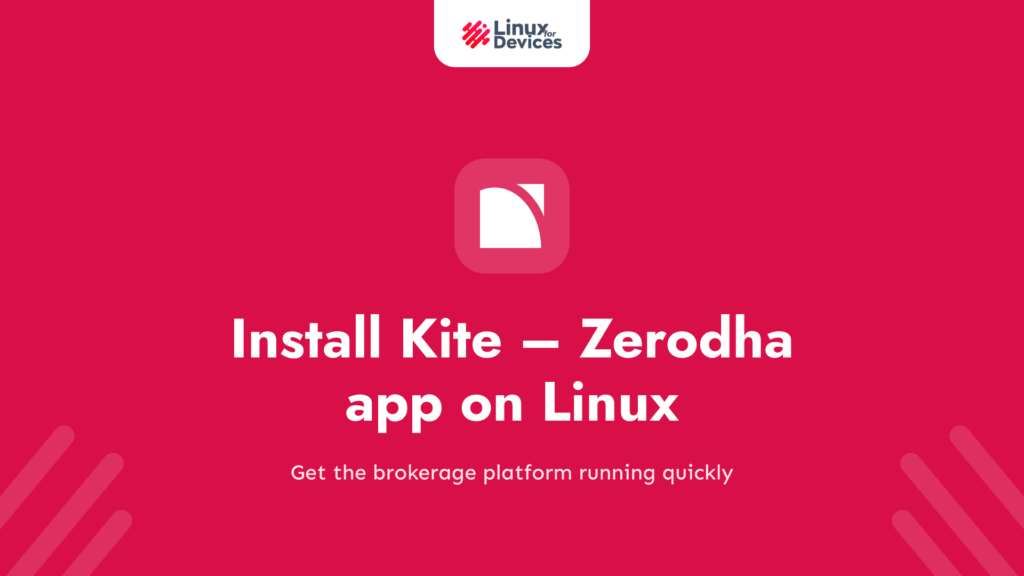 Install Kite – Zerodha app on Linux in 2 Minutes!