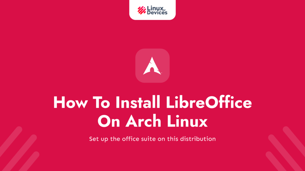 How To Install LibreOffice On Arch Linux
