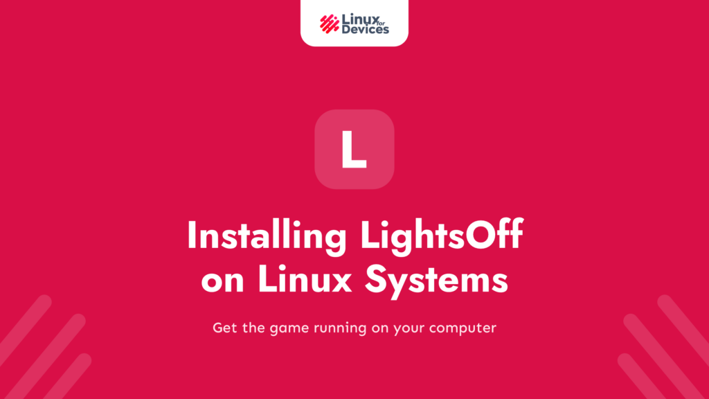 The Ultimate Guide to Installing LightsOff on Linux Systems