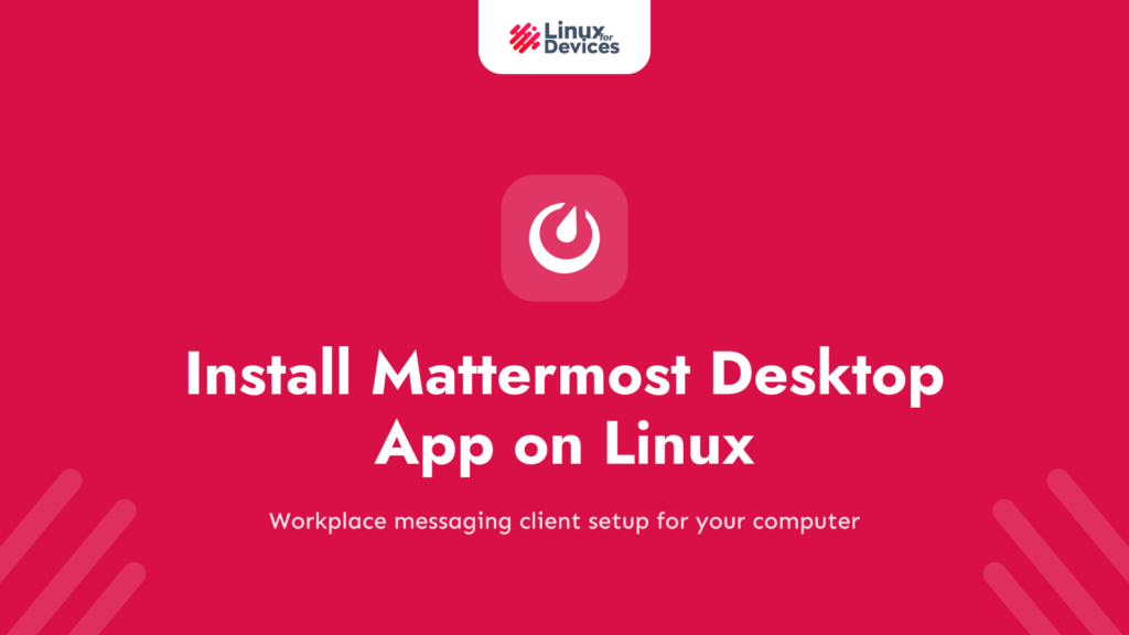 How to install Mattermost Desktop app on Linux?