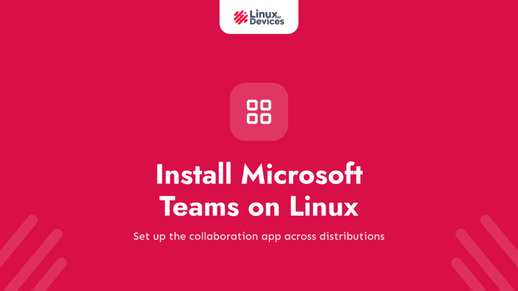 How to install Microsoft Teams on any Linux Distribution?