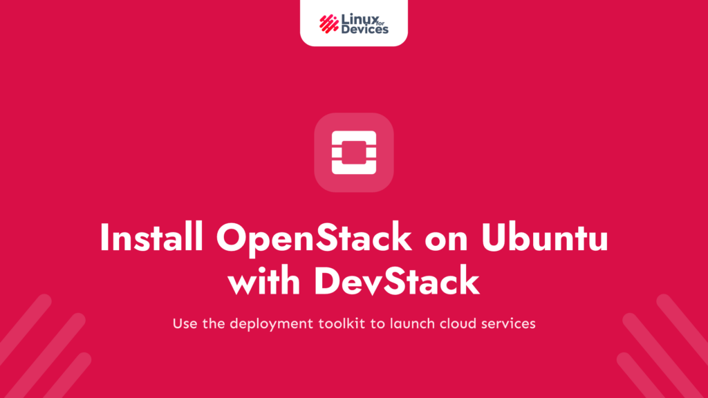 How to Install OpenStack on Ubuntu with DevStack [ Easy method ]
