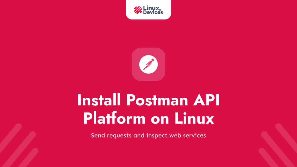 How to install Postman API Platform on Linux?