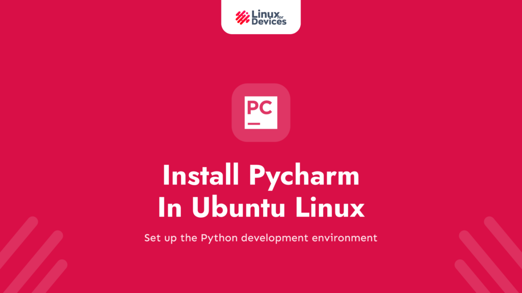 How To Install Pycharm In Ubuntu Linux?