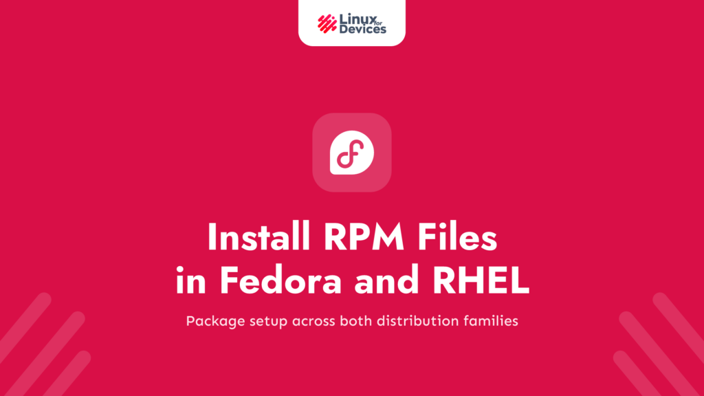 How To Install RPM Files in Fedora and RHEL Based Distributions