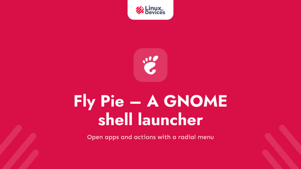 Fly Pie – A GNOME shell launcher for mouse users