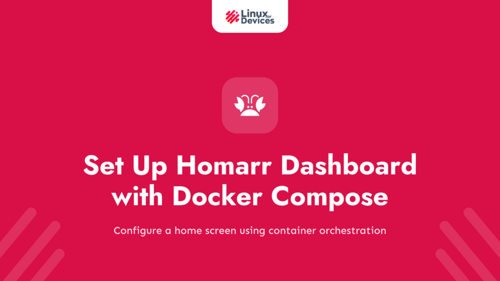 How to Set Up Homarr Dashboard with Docker Compose