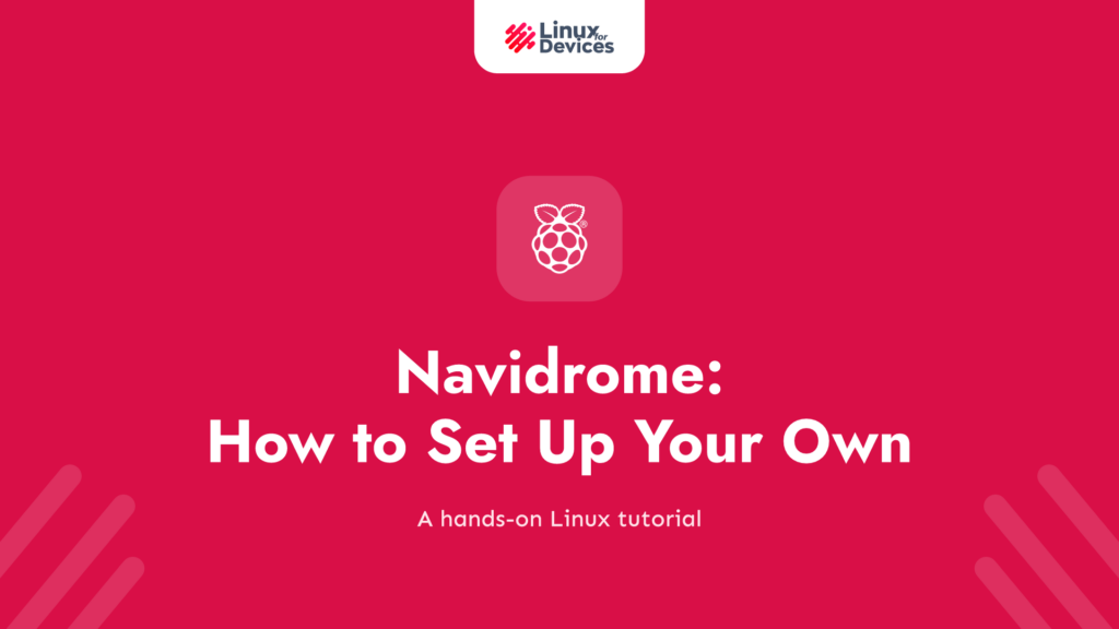 Navidrome: How to Set Up Your Own Music Server on Raspberry Pi