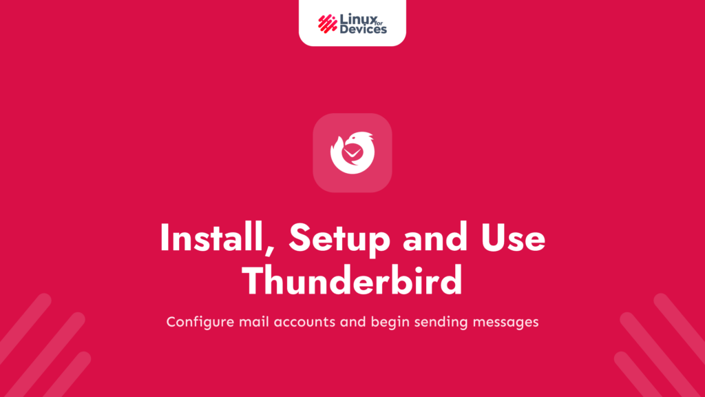 How to Install, Setup and Use Thunderbird e-mail client?
