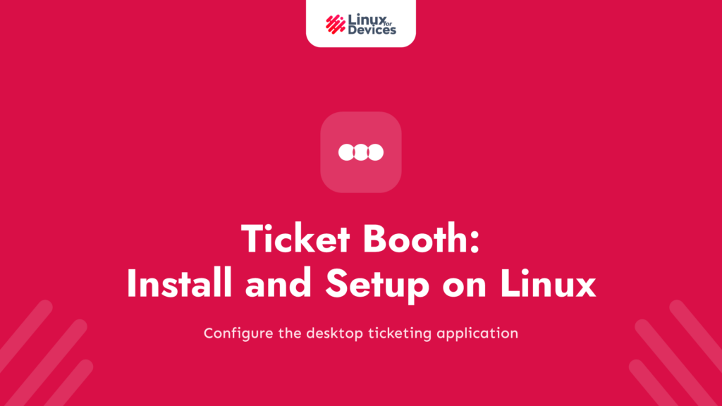 Ticket Booth: How to Install and Setup on Linux