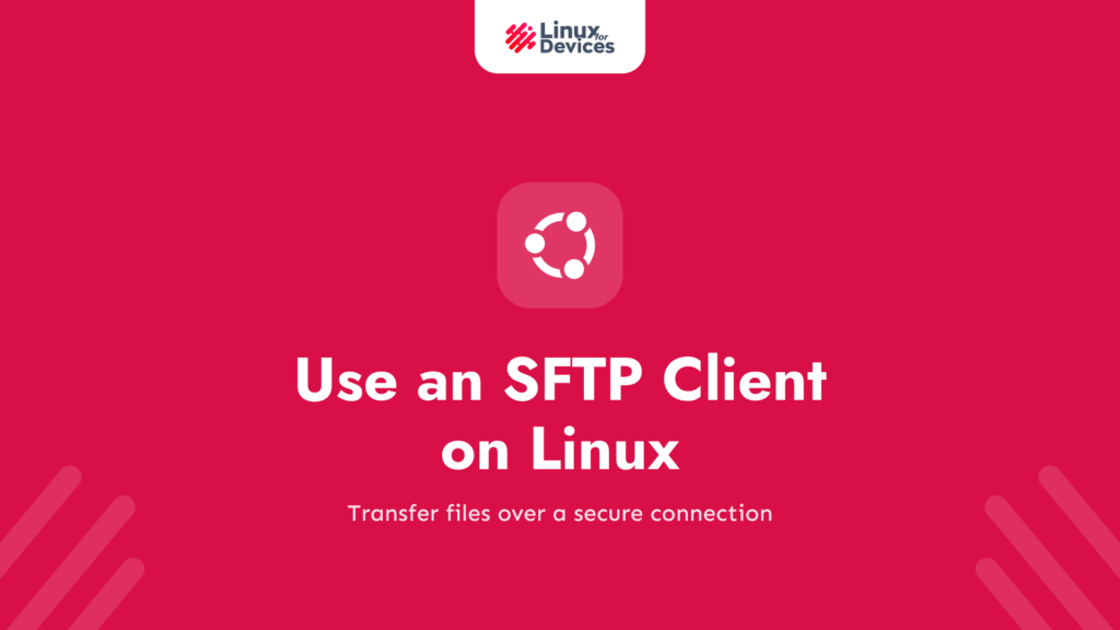 How to Use an SFTP Client on Linux